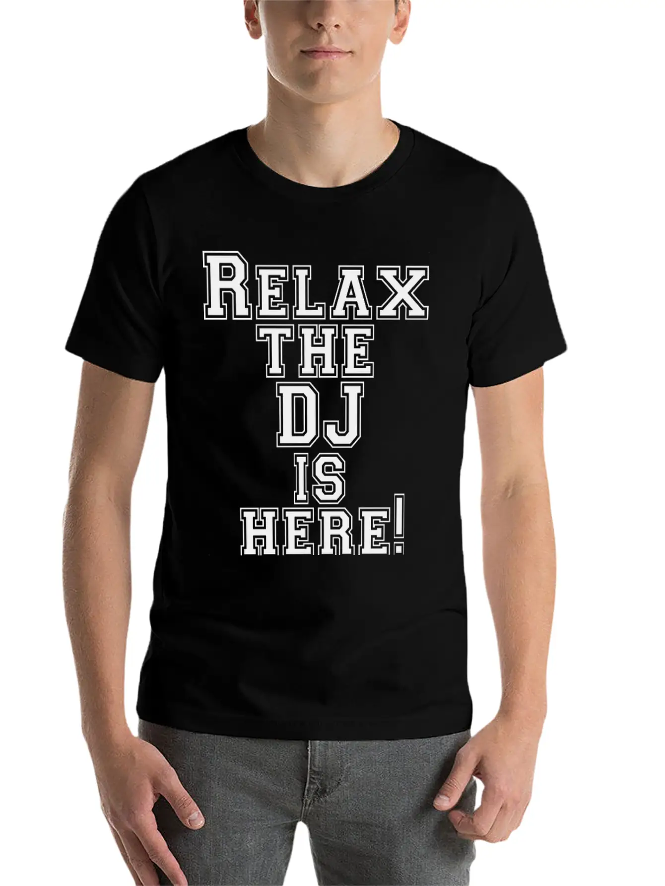 Relax The DJ Is Here! Breathable Soft Cotton T-Shirt – Timeless Casual Look