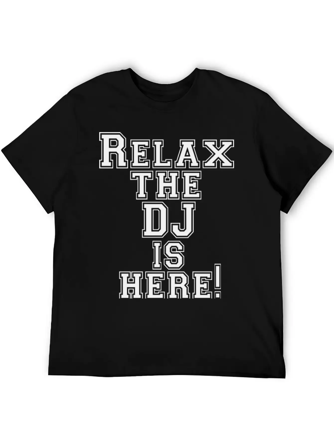 Relax The DJ Is Here! Breathable Soft Cotton T-Shirt – Timeless Casual Look