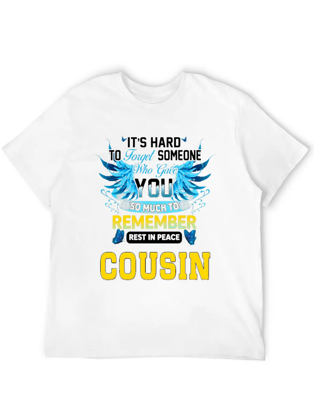 Remember Rest In Peace My Cousin In Memories Of My Unisex Short Sleeve Soft Cotton T-Shirt – Casual Everyday Wear