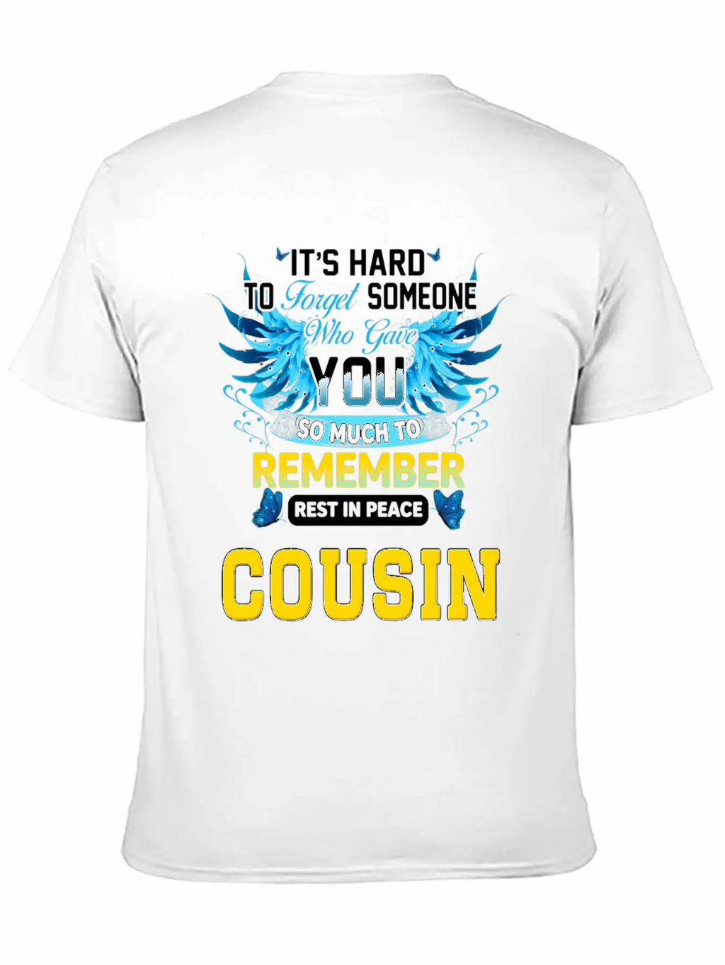 Remember Rest In Peace My Cousin In Memories Of My Unisex Short Sleeve Soft Cotton T-Shirt – Casual Everyday Wear