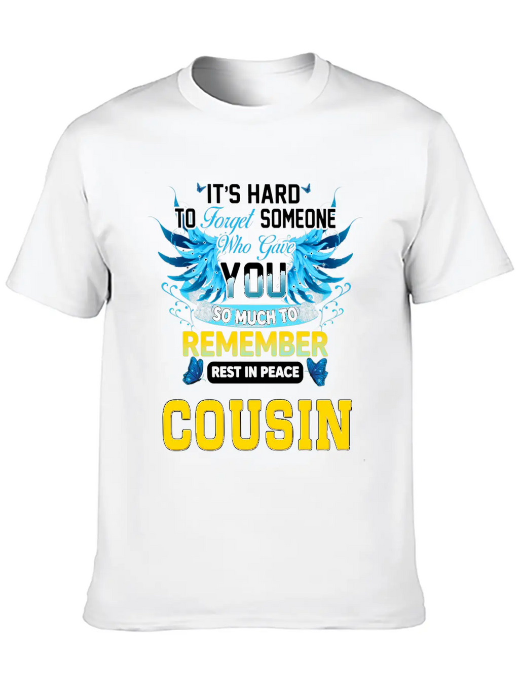Remember Rest In Peace My Cousin In Memories Of My Unisex Short Sleeve Soft Cotton T-Shirt – Casual Everyday Wear