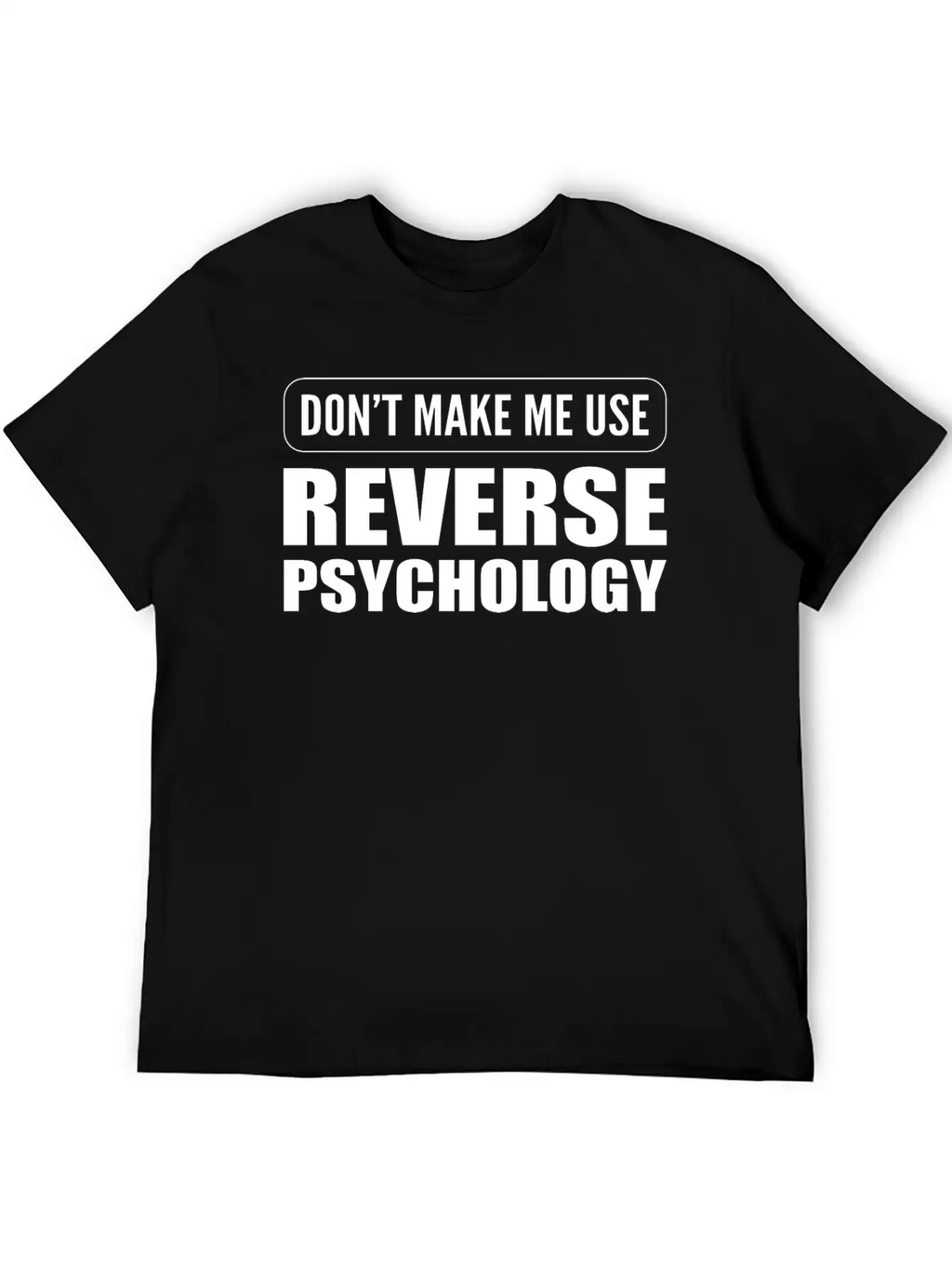 Reverse Psychology Psychologist Essential Cotton Tee For Daily Outfits – Unisex Style