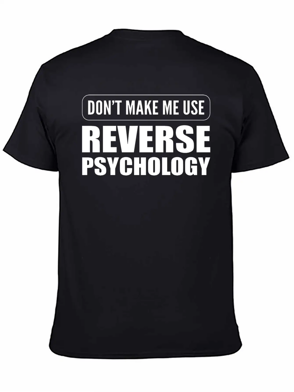 Reverse Psychology Psychologist Essential Cotton Tee For Daily Outfits – Unisex Style