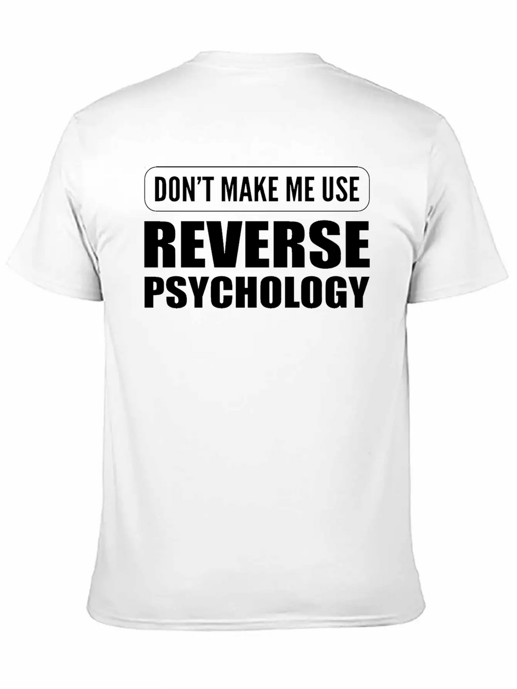 Reverse Psychology Psychologist Essential Cotton Tee For Daily Outfits – Unisex Style