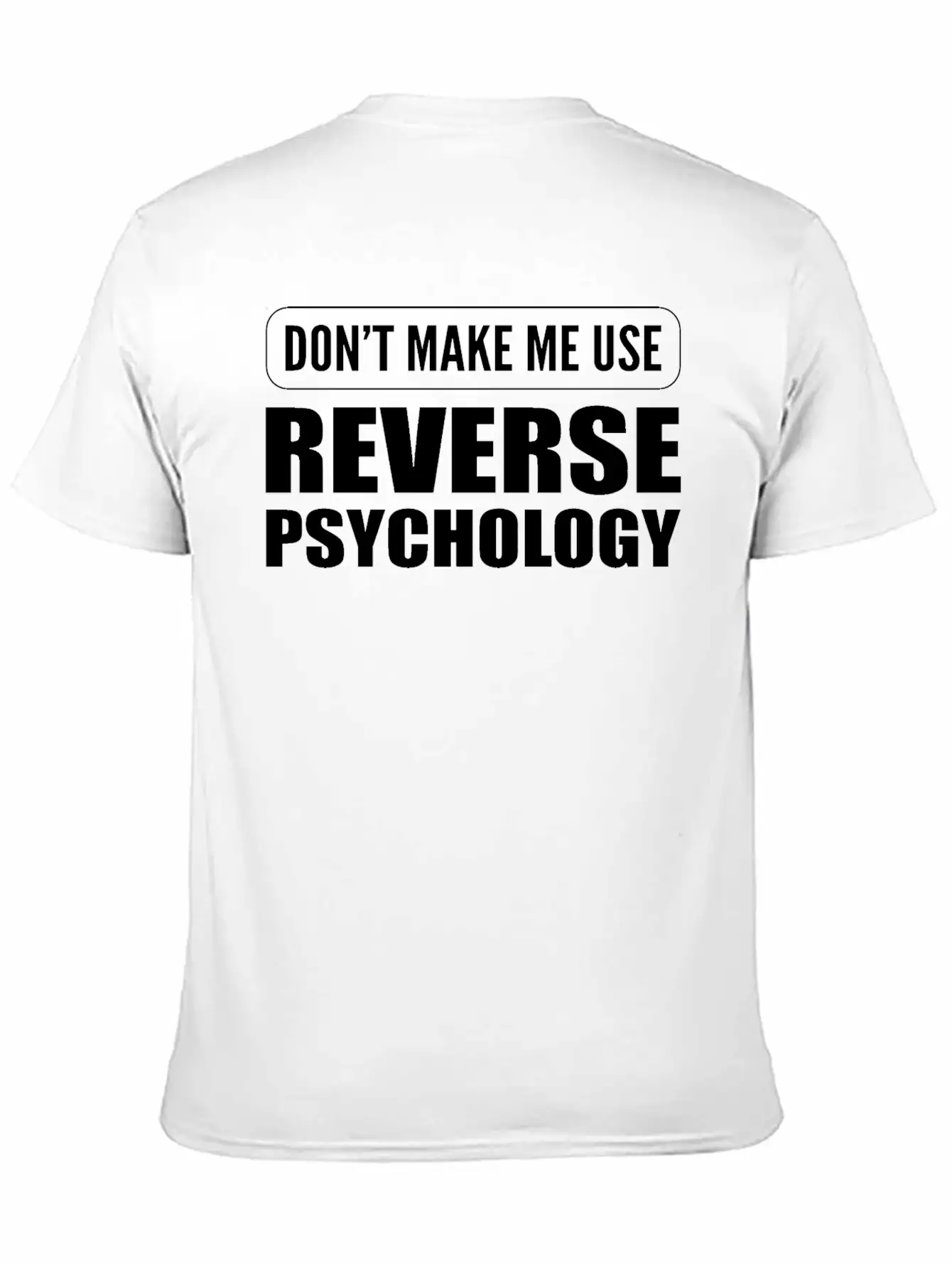 Reverse Psychology Psychologist Essential Cotton Tee For Daily Outfits – Unisex Style