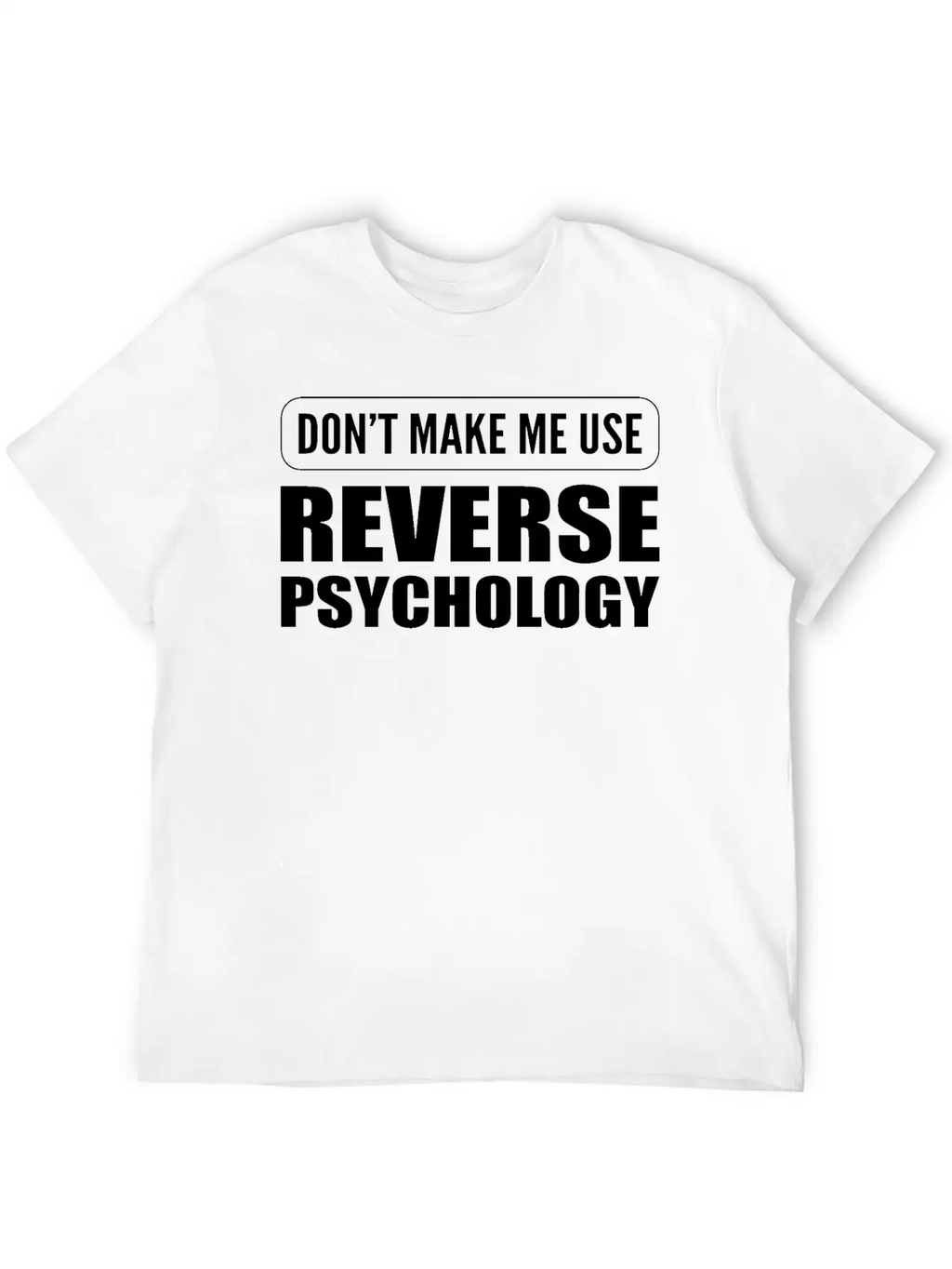 Reverse Psychology Psychologist Essential Cotton Tee For Daily Outfits – Unisex Style
