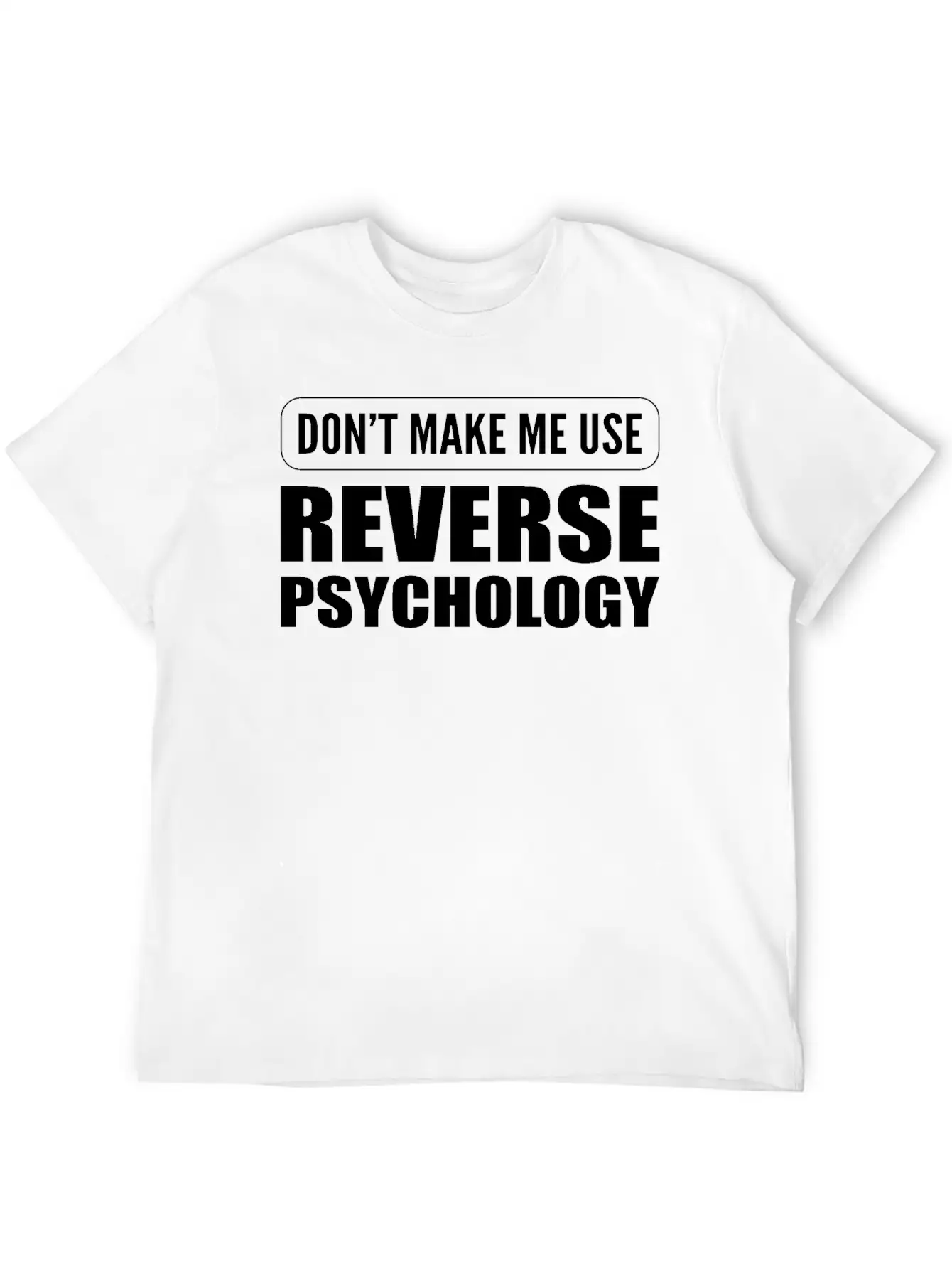 Reverse Psychology Psychologist Essential Cotton Tee For Daily Outfits – Unisex Style