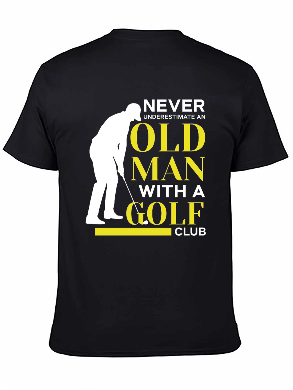 Never Underestimate Old Man with Golf Club T-Shirt