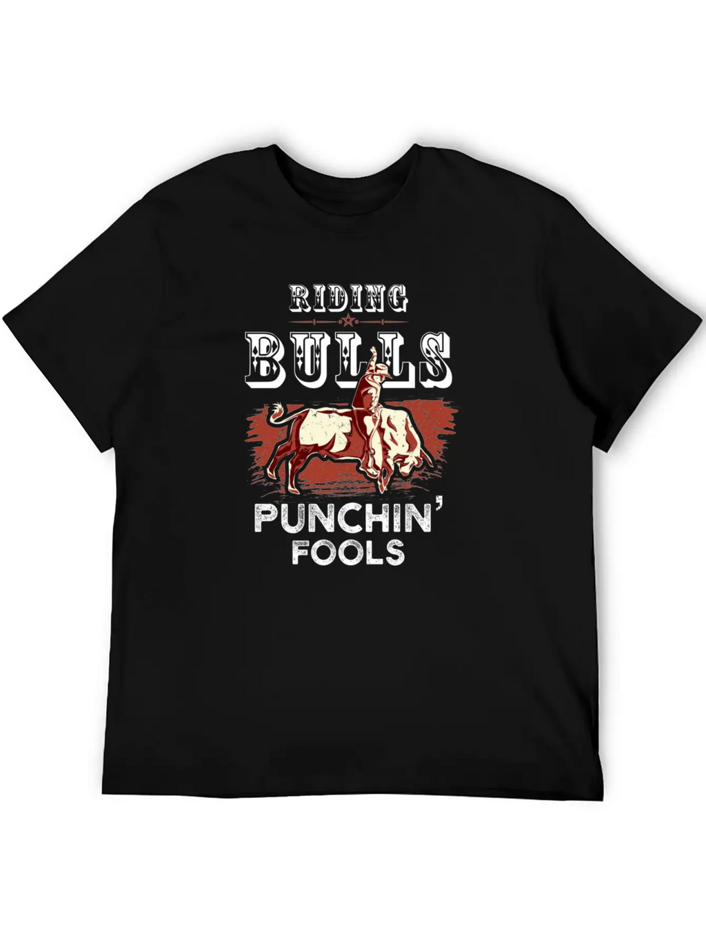 Riding Bulls Punching Fools Funny Bull Rider Rodeo Unisex Casual T-Shirt – Clean Design For Daily Comfort