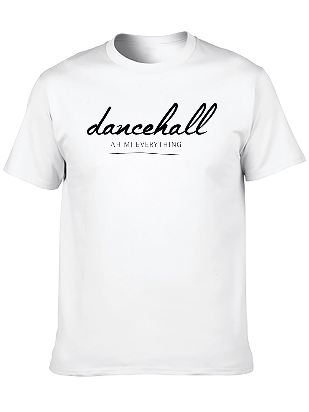 Dancehall Ah Mi Everything Graphic Tee