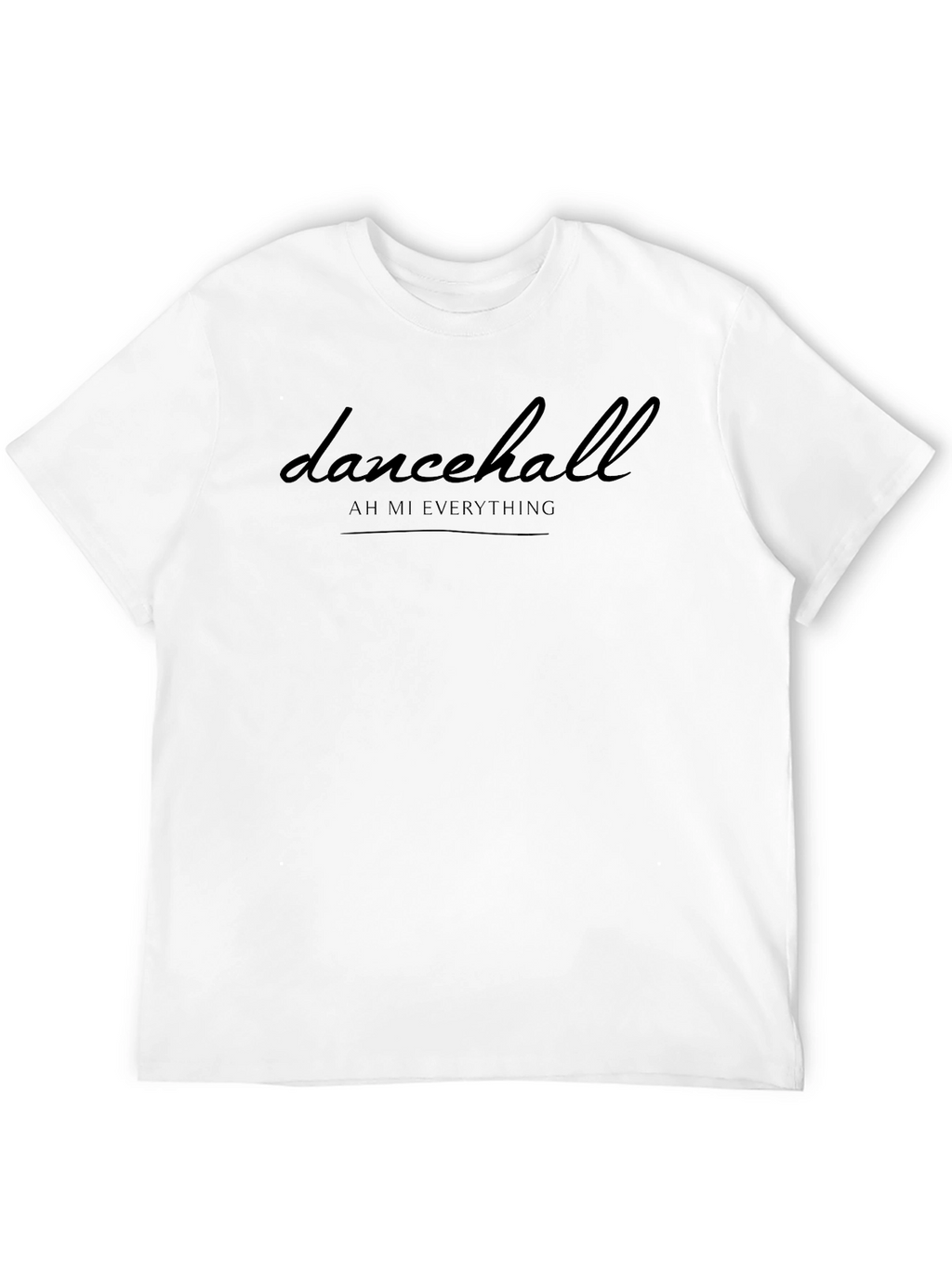 Dancehall Ah Mi Everything Graphic Tee