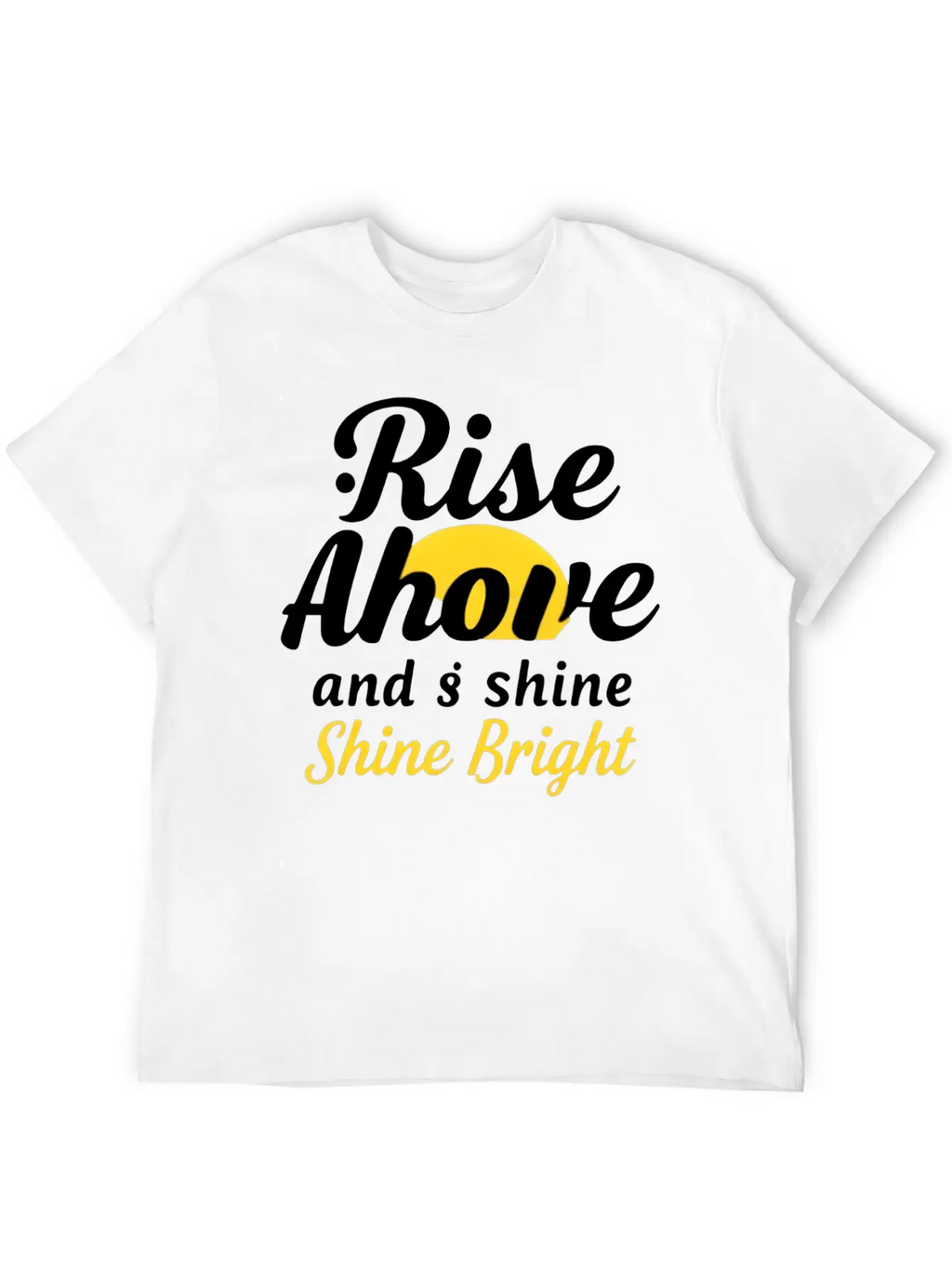 Rise And Shine: Inspirational Design Unisex Short Sleeve Soft Cotton T-Shirt – Casual Everyday Wear