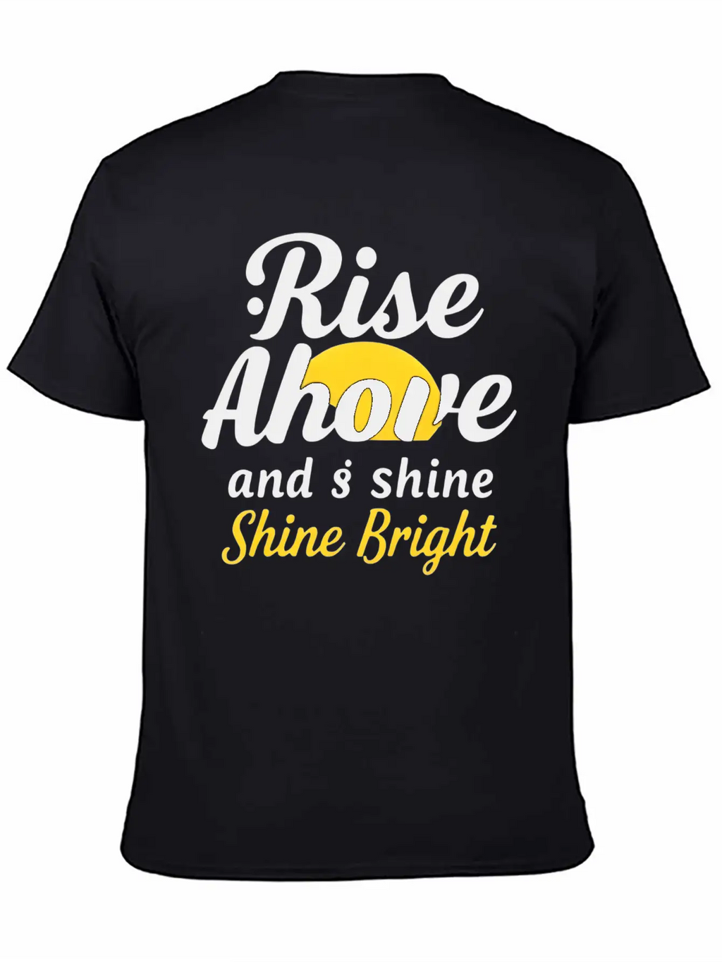 Rise And Shine: Inspirational Design Unisex Short Sleeve Soft Cotton T-Shirt – Casual Everyday Wear