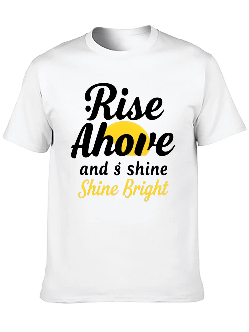 Rise And Shine: Inspirational Design Unisex Short Sleeve Soft Cotton T-Shirt – Casual Everyday Wear