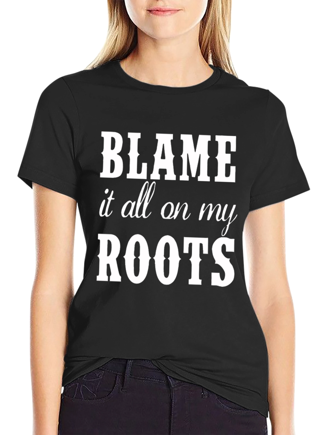 Blame it all on my Roots Graphic Tee