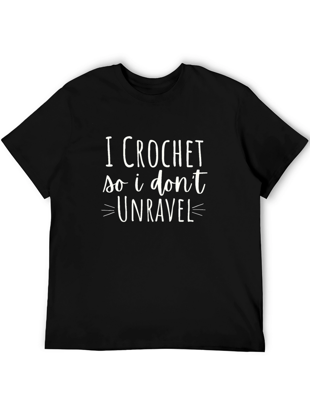 I Crochet So I Dont Unravel Graphic Tee
