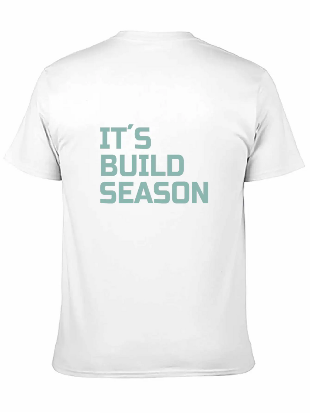 ROBOTICS : It´s Build Season Stylish Everyday T-Shirt – Unisex Basic Cotton Tee