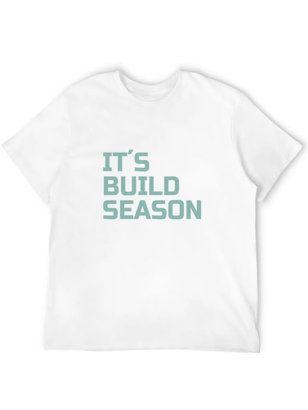 ROBOTICS : It´s Build Season Stylish Everyday T-Shirt – Unisex Basic Cotton Tee
