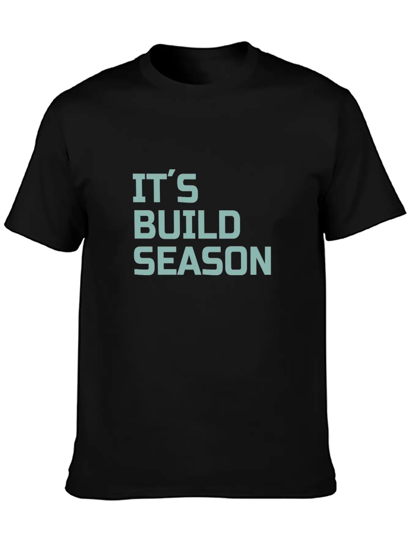 ROBOTICS : It´s Build Season Stylish Everyday T-Shirt – Unisex Basic Cotton Tee