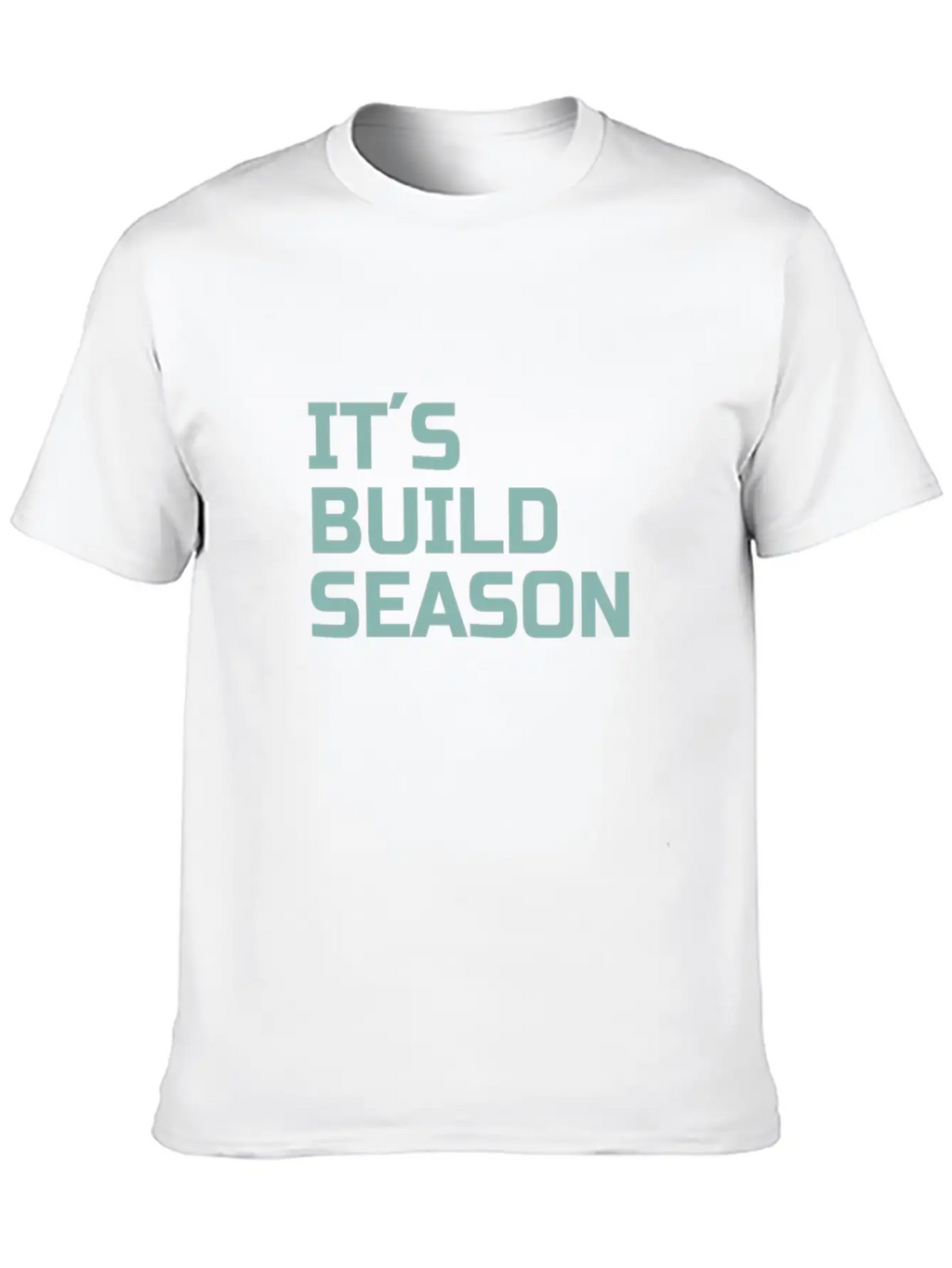 ROBOTICS : It´s Build Season Stylish Everyday T-Shirt – Unisex Basic Cotton Tee