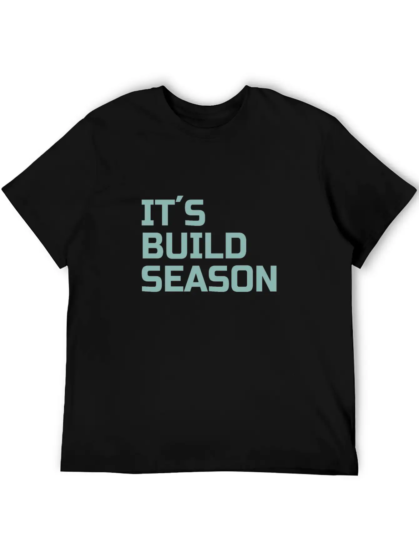 ROBOTICS : It´s Build Season Stylish Everyday T-Shirt – Unisex Basic Cotton Tee