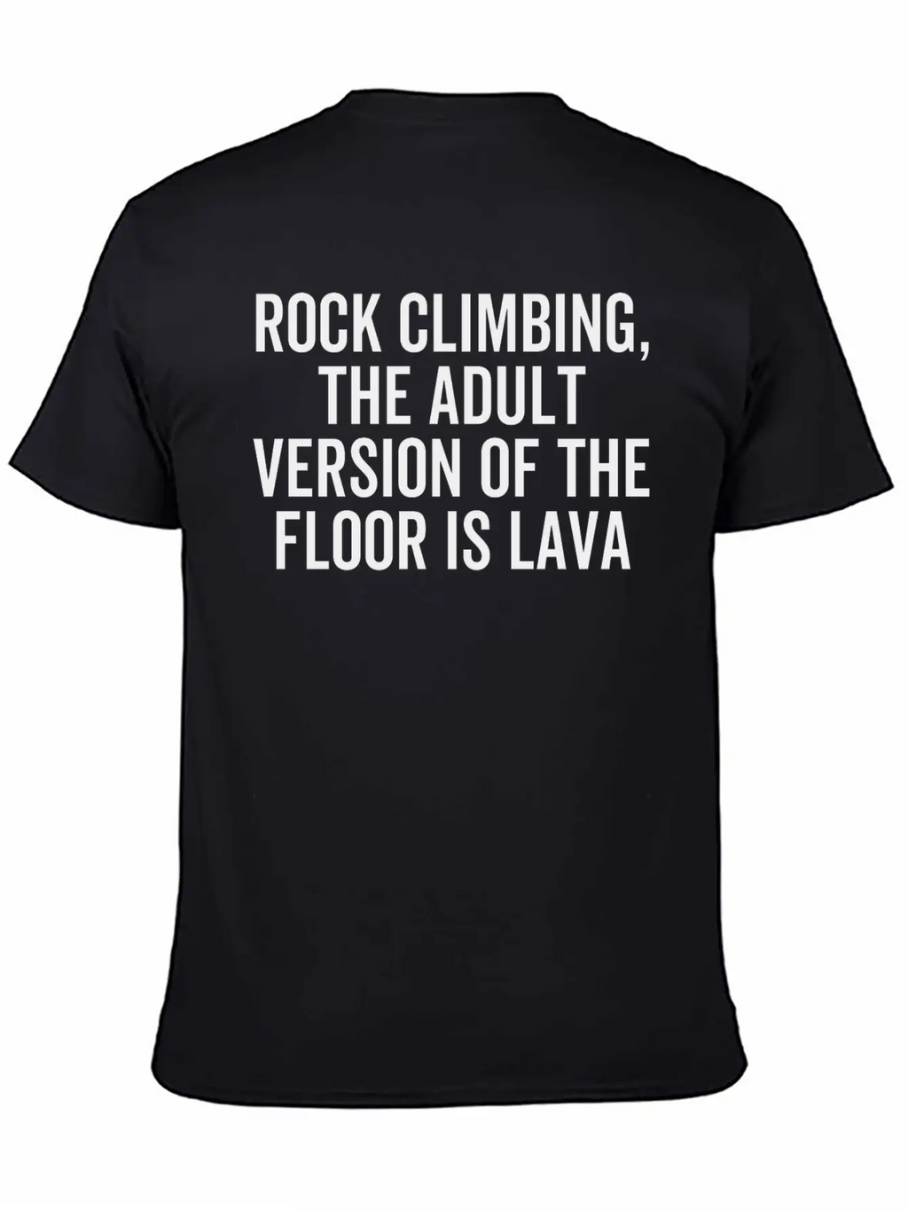 Rock Climbing The Adult Version Of The Floor Is Unisex Casual T-Shirt – Clean Design For Daily Comfort