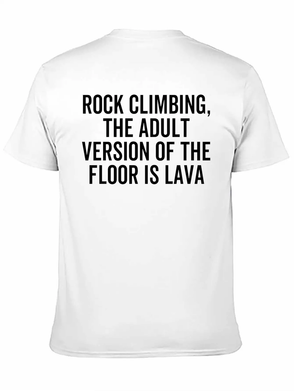 Rock Climbing The Adult Version Of The Floor Is Unisex Casual T-Shirt – Clean Design For Daily Comfort