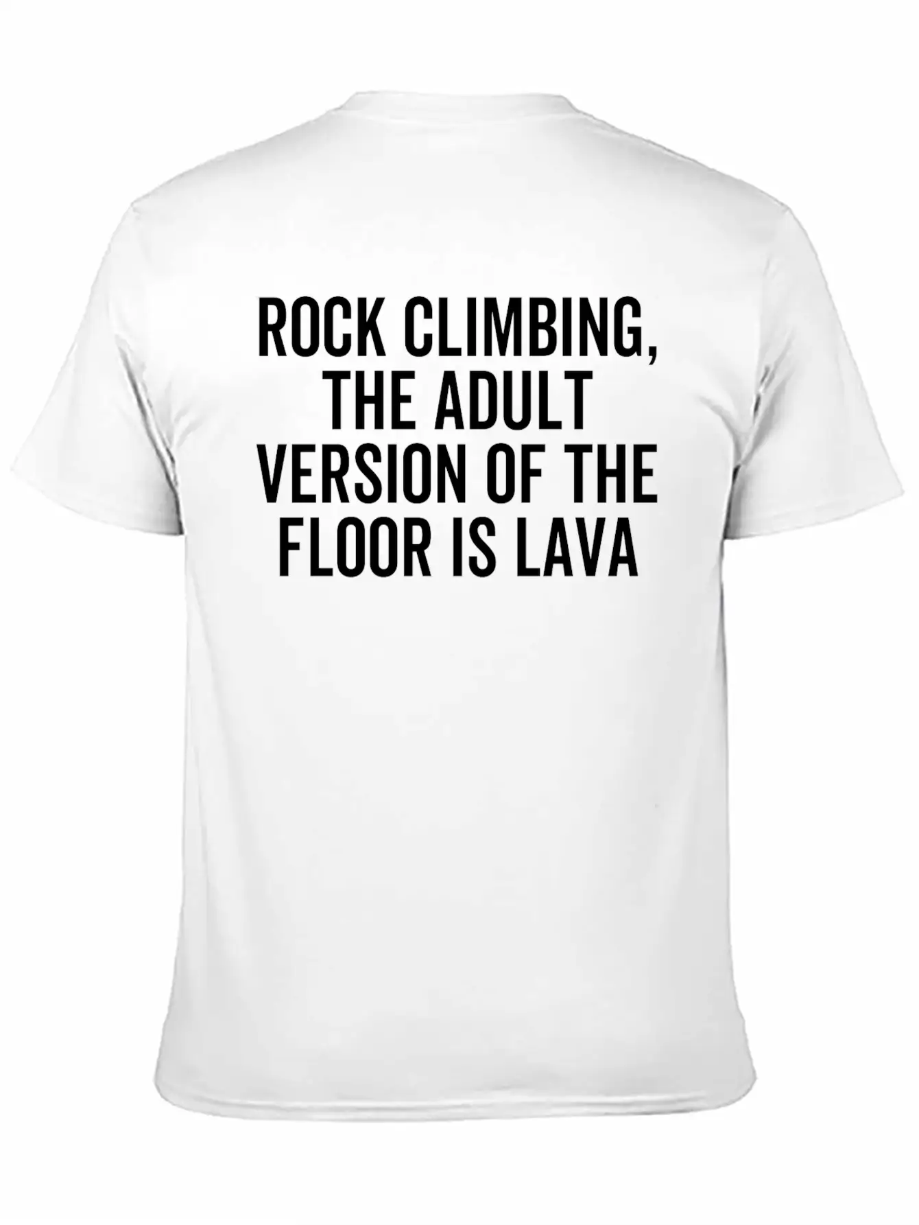 Rock Climbing The Adult Version Of The Floor Is Unisex Casual T-Shirt – Clean Design For Daily Comfort
