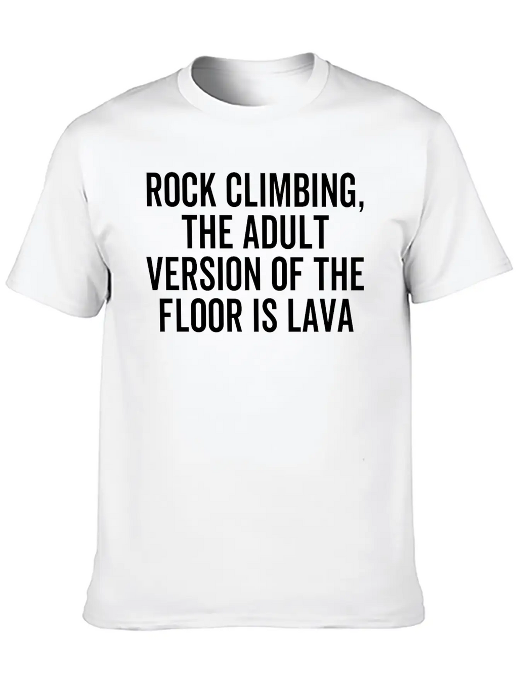 Rock Climbing The Adult Version Of The Floor Is Unisex Casual T-Shirt – Clean Design For Daily Comfort