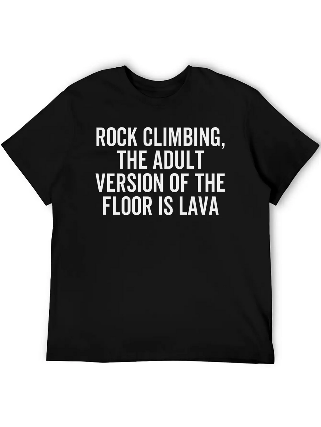 Rock Climbing The Adult Version Of The Floor Is Unisex Casual T-Shirt – Clean Design For Daily Comfort