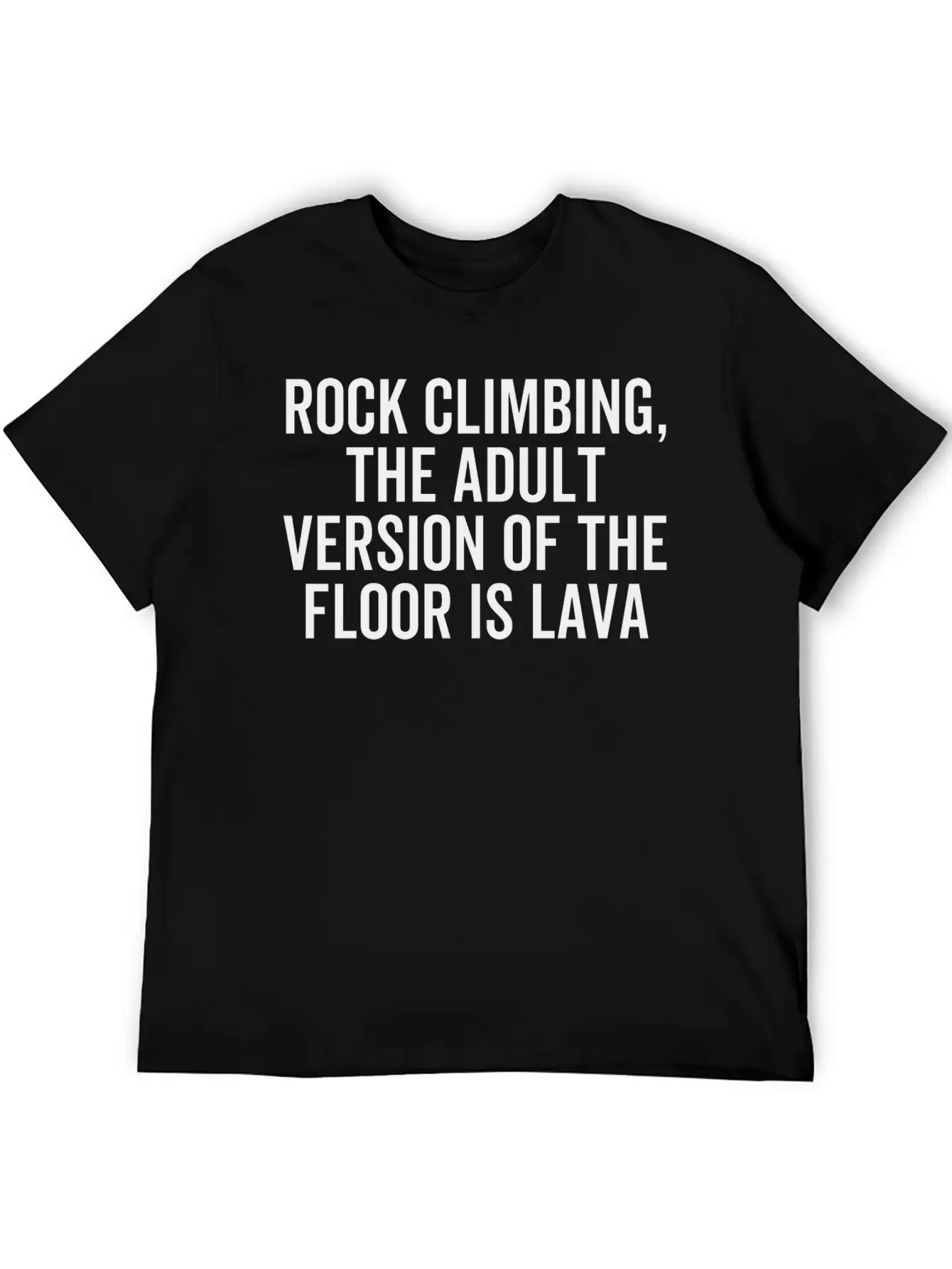Rock Climbing The Adult Version Of The Floor Is Unisex Casual T-Shirt – Clean Design For Daily Comfort