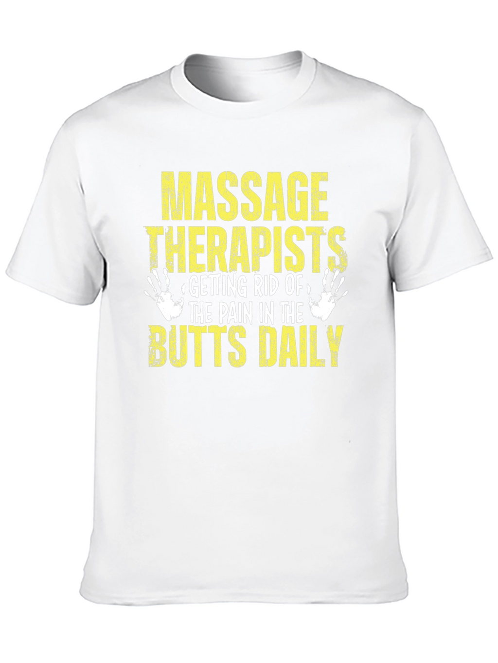 Massage Therapist Butts Daily T-Shirt