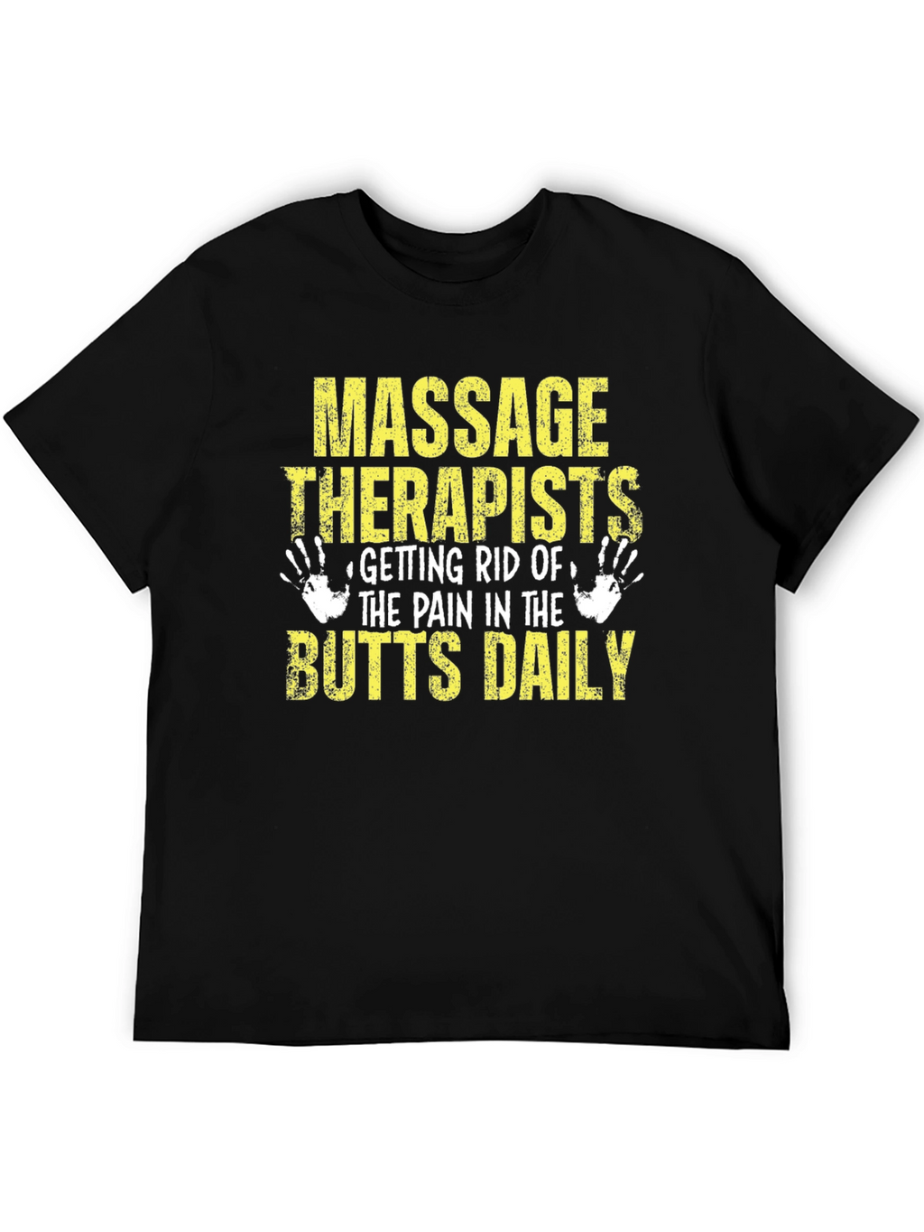 Massage Therapist Butts Daily T-Shirt