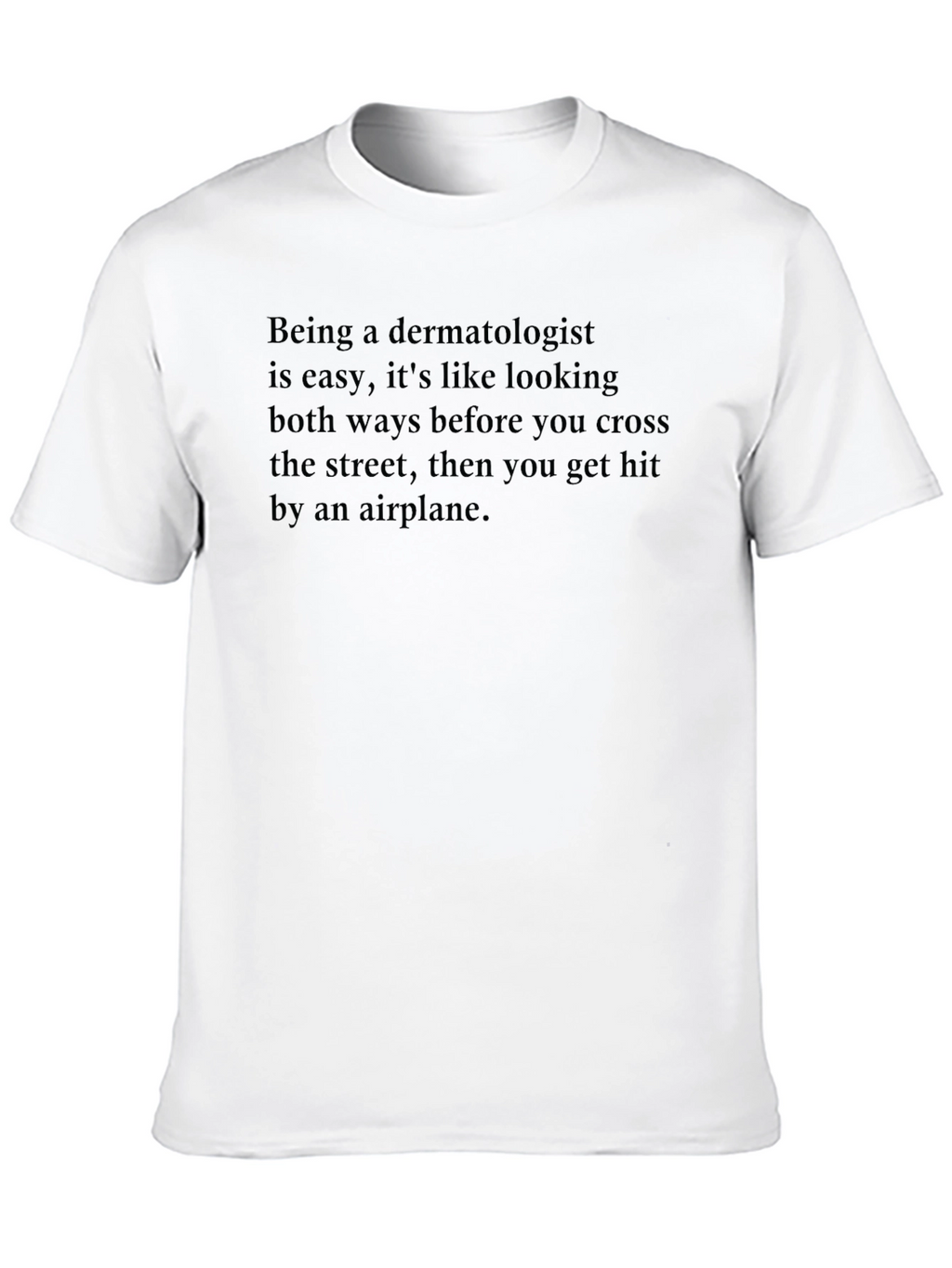 Dermatologist Humor Black T-Shirt