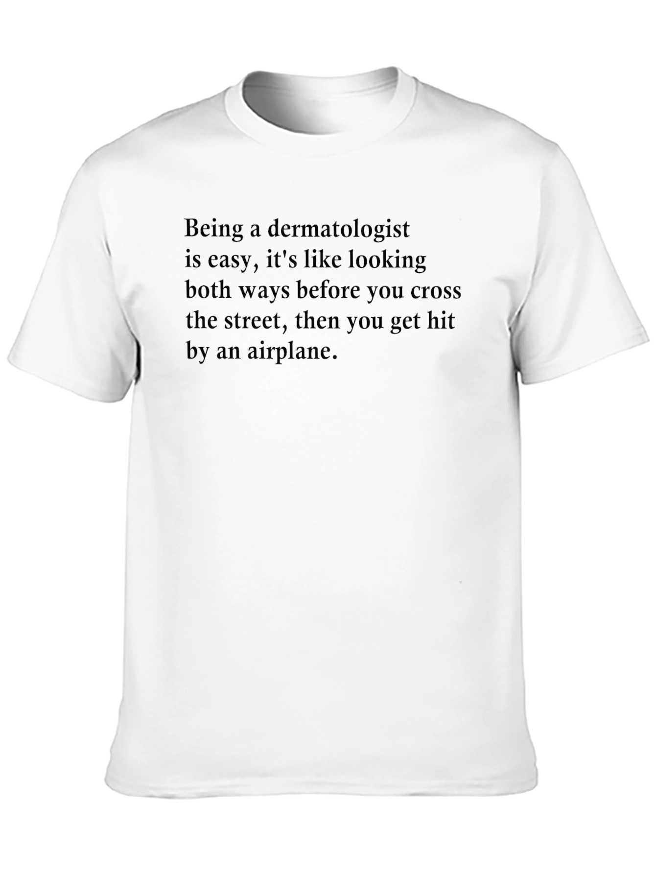 Dermatologist Humor Black T-Shirt