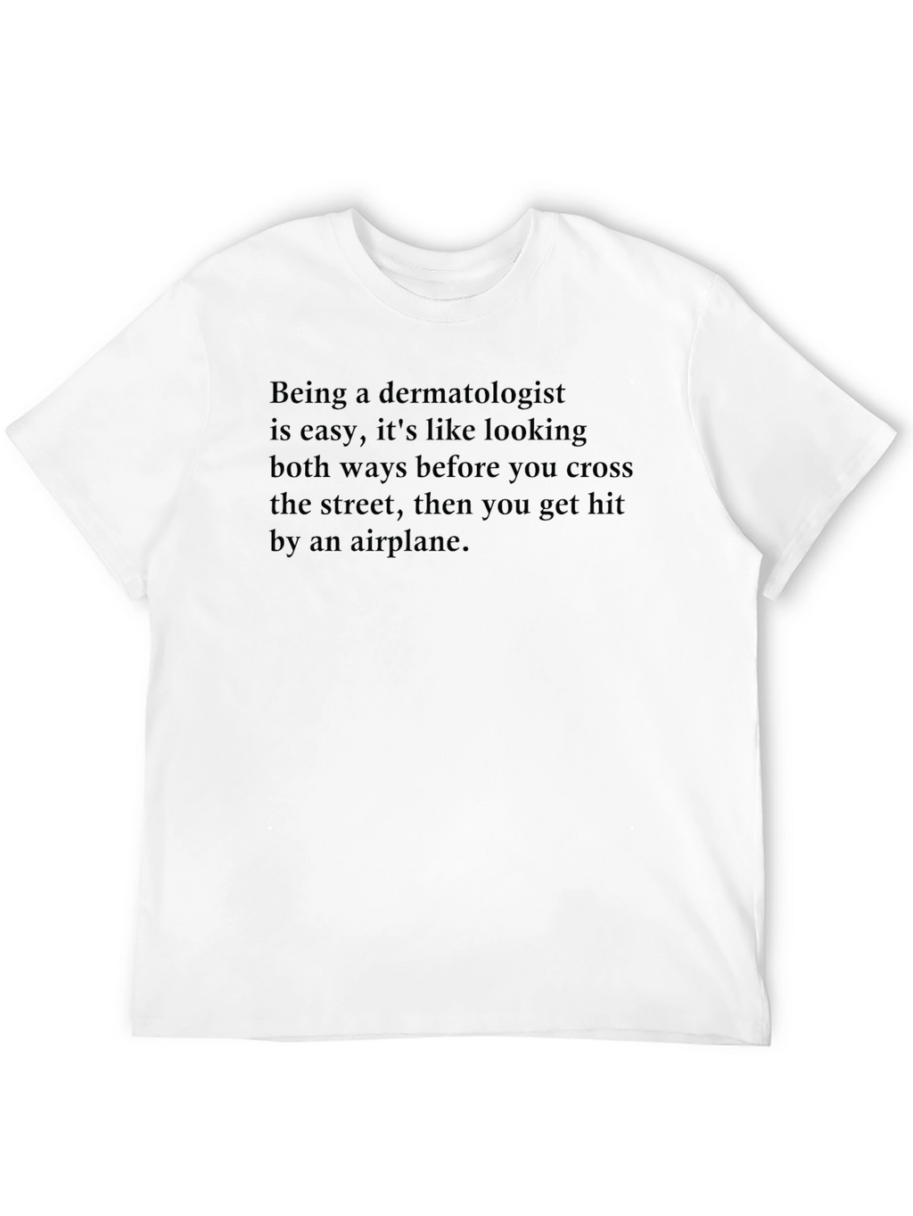 Dermatologist Humor Black T-Shirt