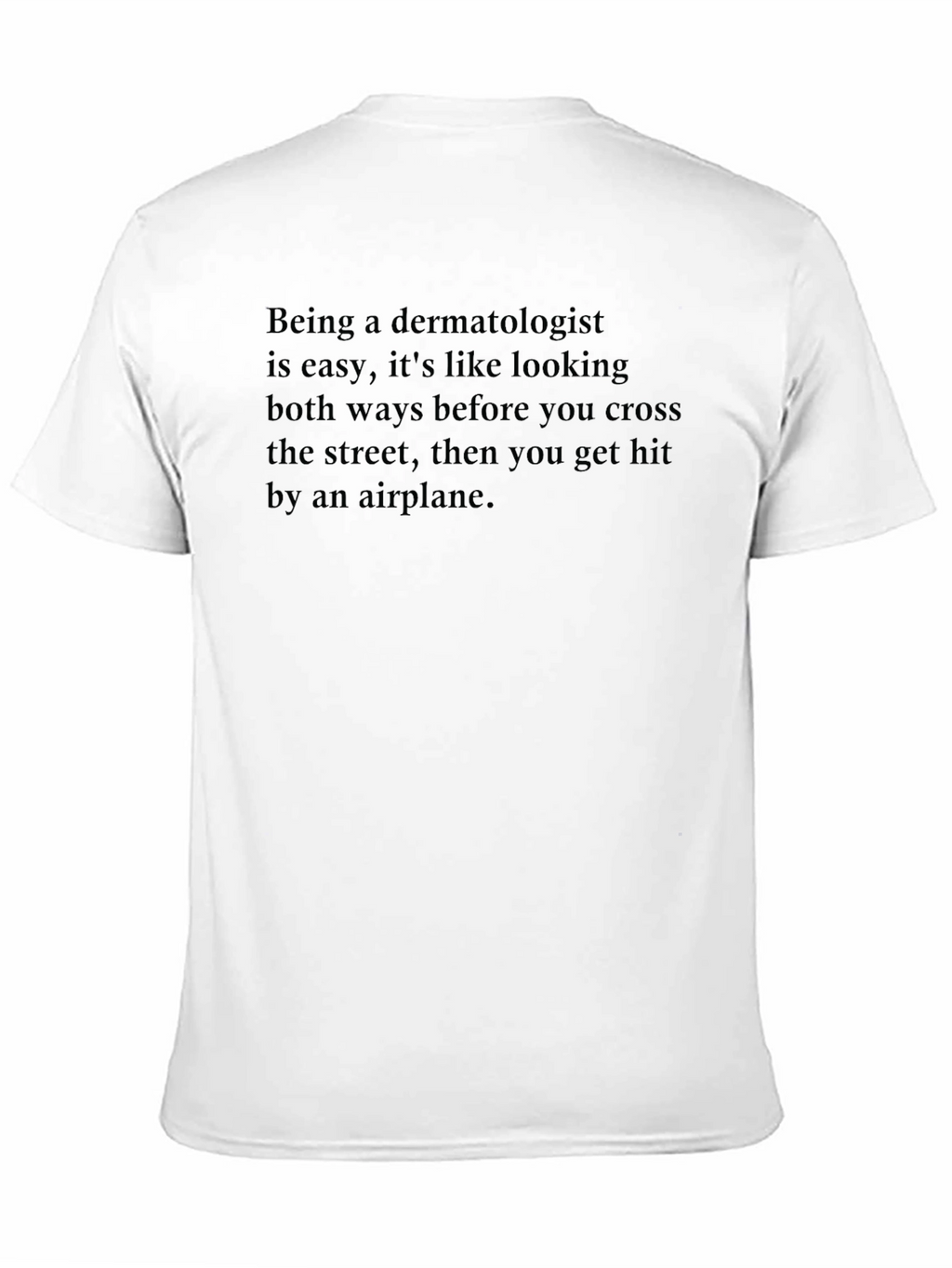 Dermatologist Humor Black T-Shirt