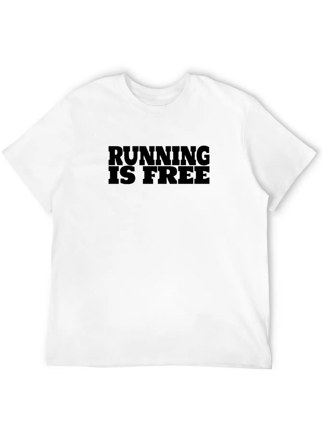 Running Is Free, Run Quotes And Sayngs Unisex Casual T-Shirt – Clean Design For Daily Comfort