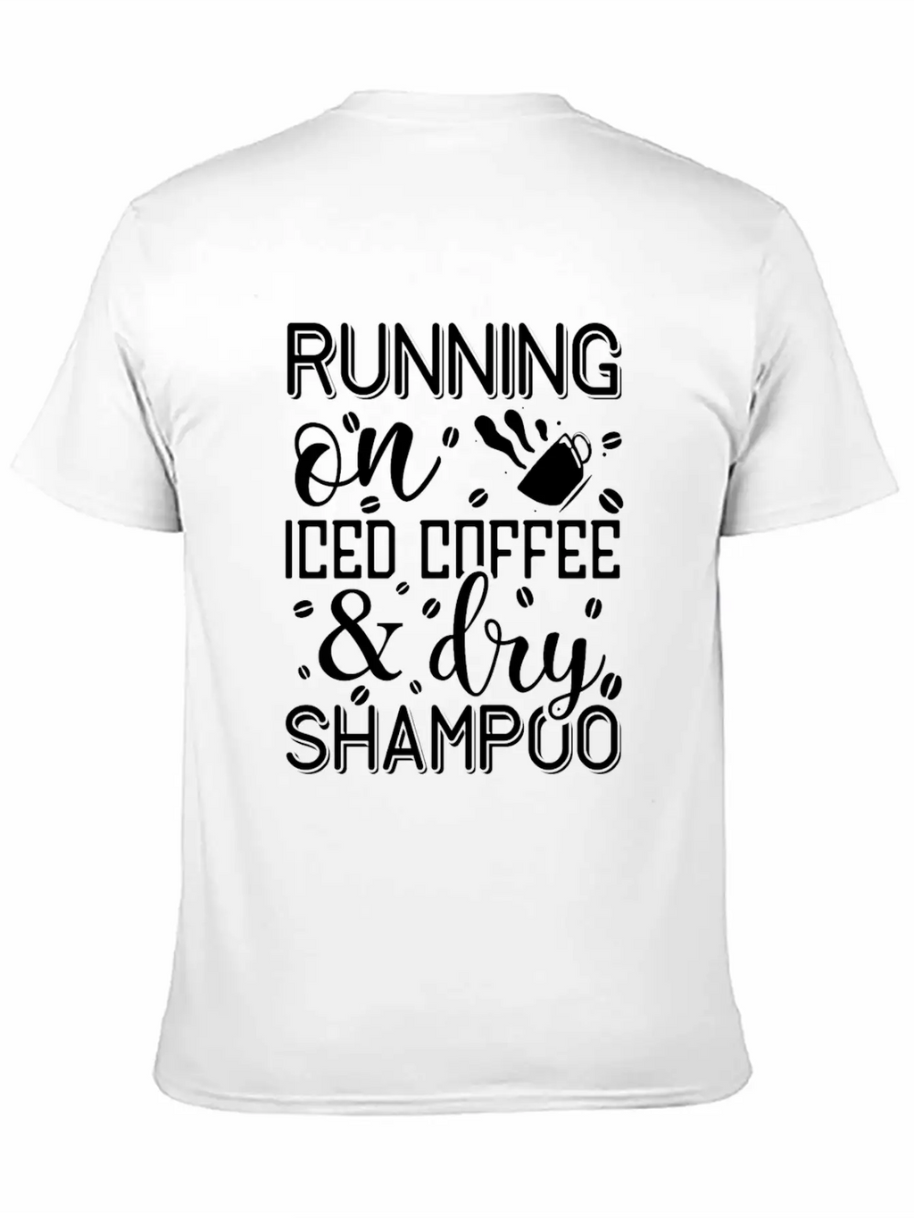 Running On Iced Coffee & Dry Shampoo Unisex Casual T-Shirt – Clean Design For Daily Comfort