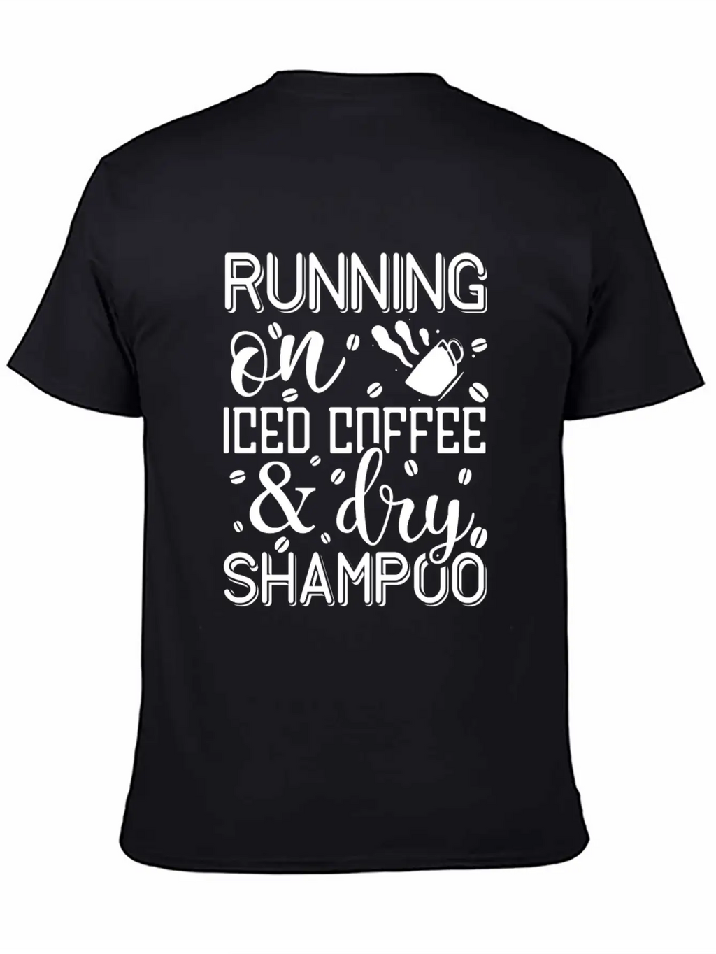 Running On Iced Coffee & Dry Shampoo Unisex Casual T-Shirt – Clean Design For Daily Comfort