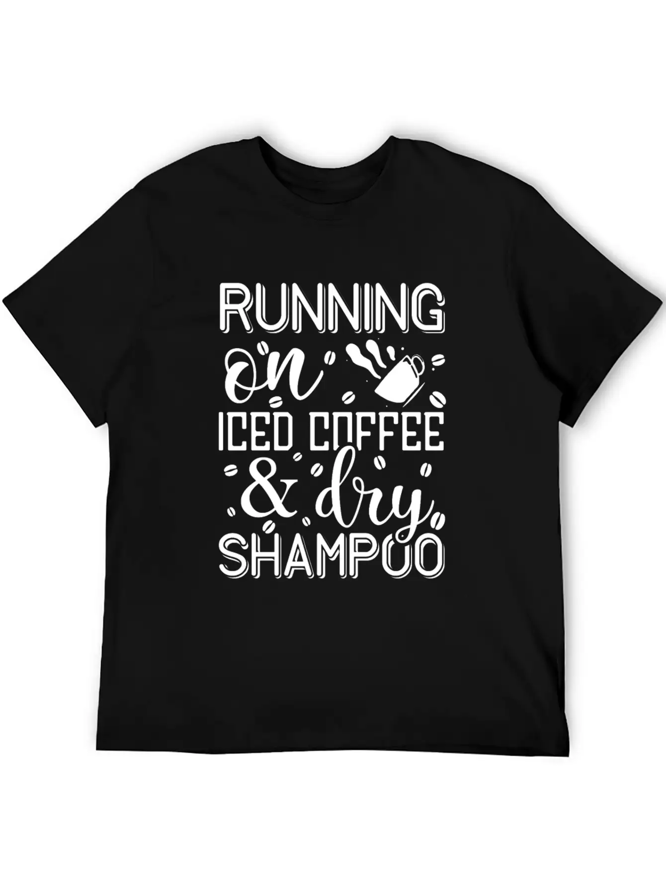 Running On Iced Coffee & Dry Shampoo Unisex Casual T-Shirt – Clean Design For Daily Comfort