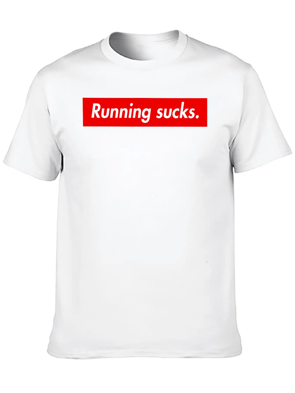 Running Sucks. Unisex Casual T-Shirt – Clean Design For Daily Comfort