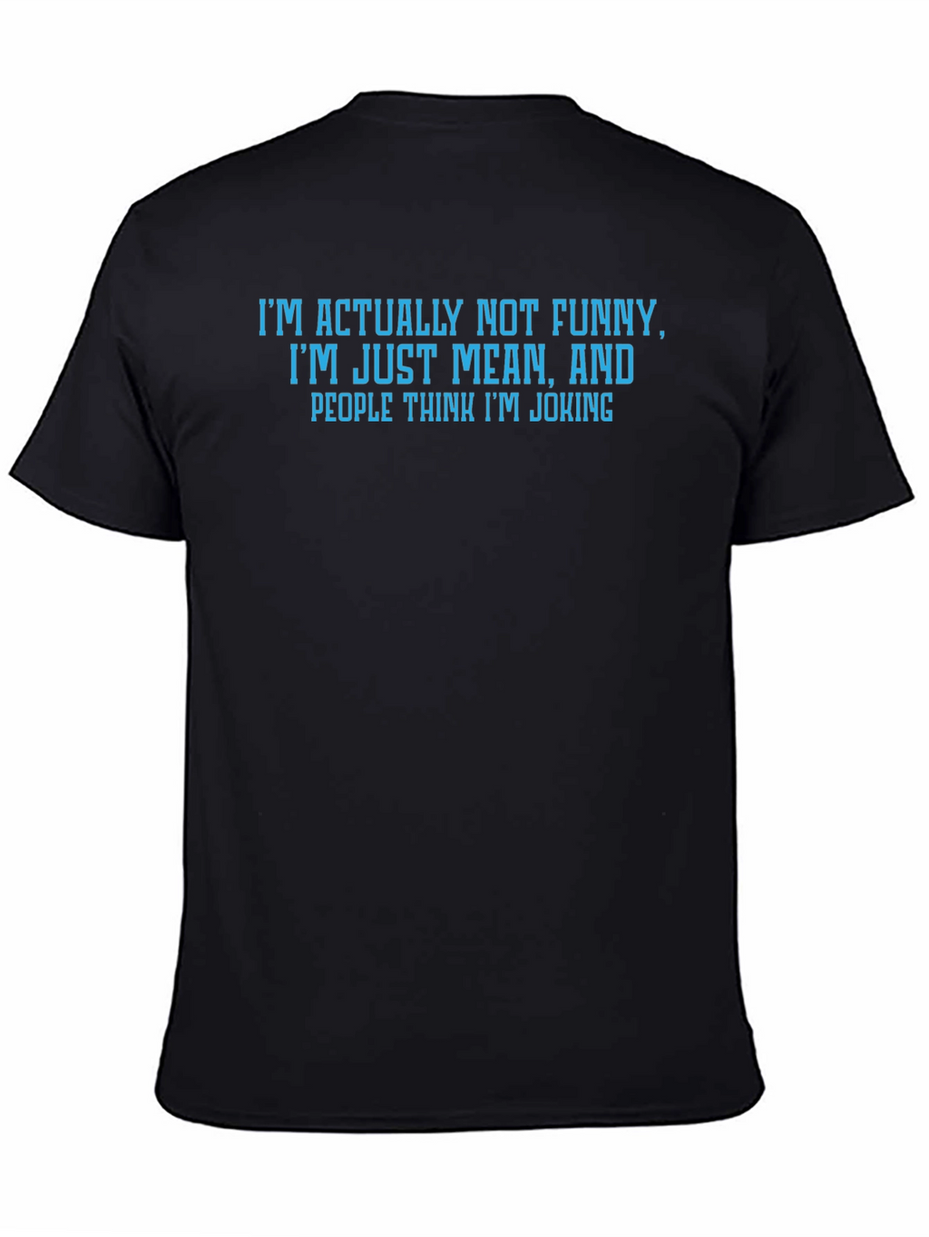 Humorous T-Shirt: Im Actually Not Funny