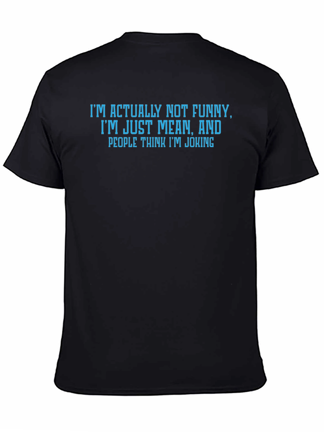 Humorous T-Shirt: Im Actually Not Funny