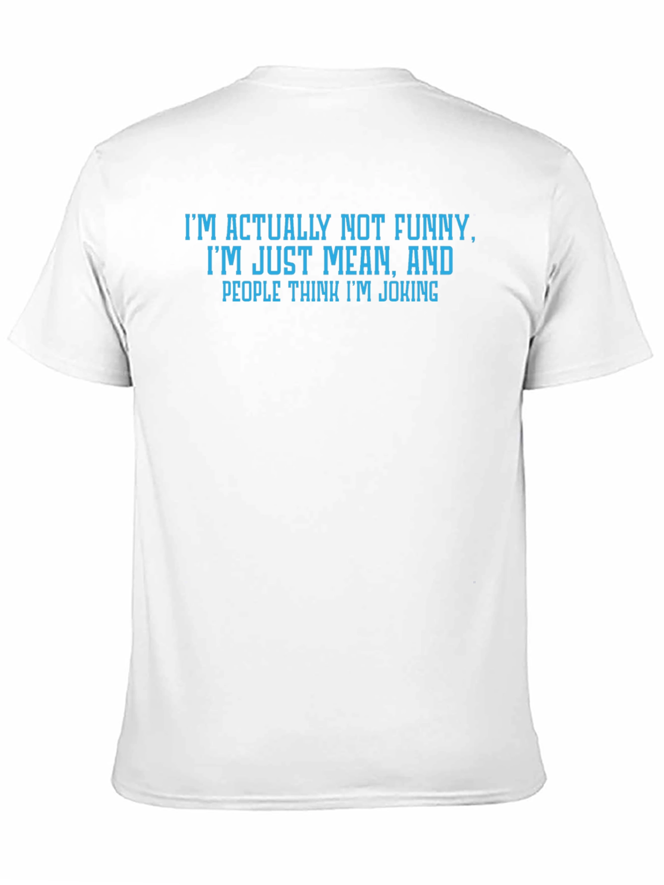 Humorous T-Shirt: Im Actually Not Funny
