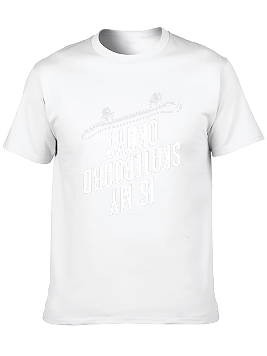 Is My Skateboard Okay? Graphic Tee