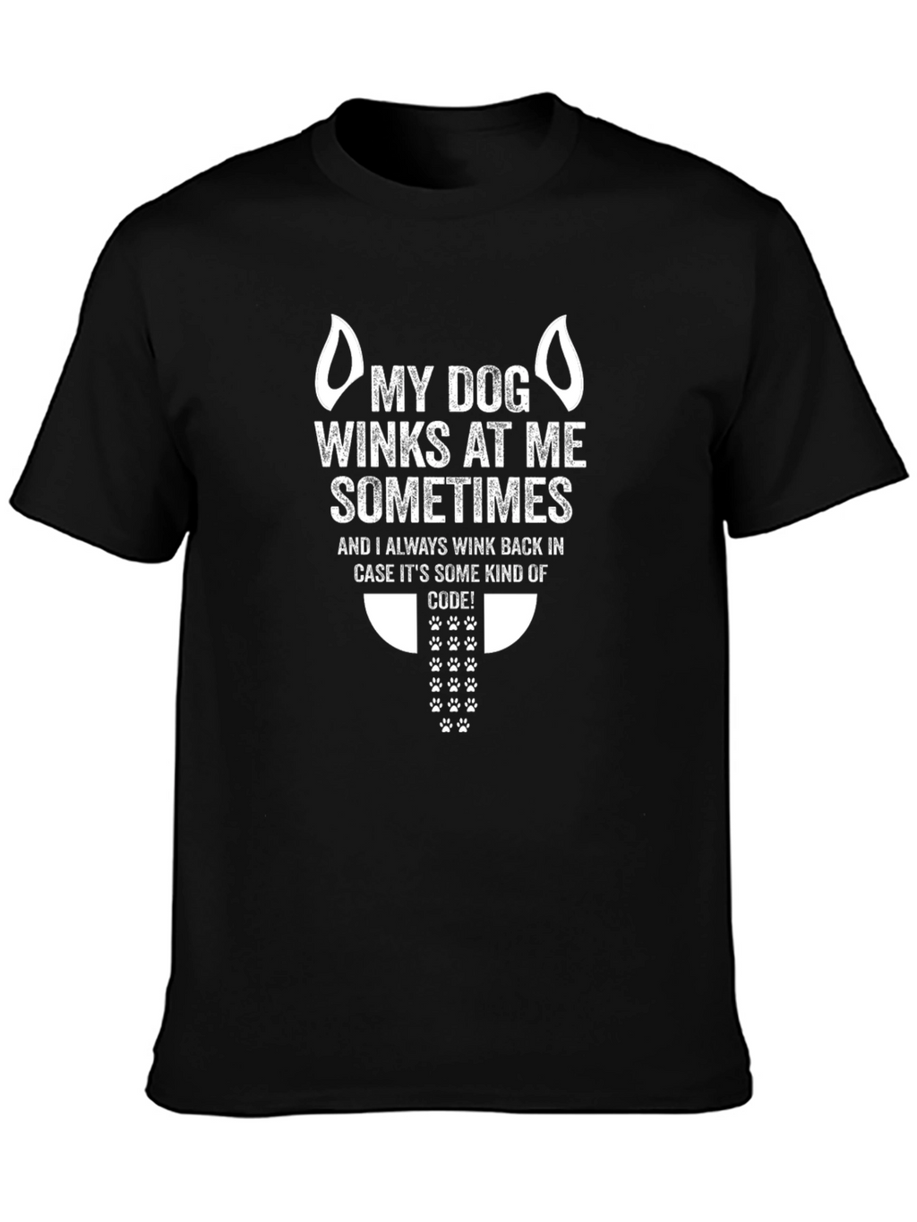 My Dog Winks T-Shirt - Funny Pet Lover Tee