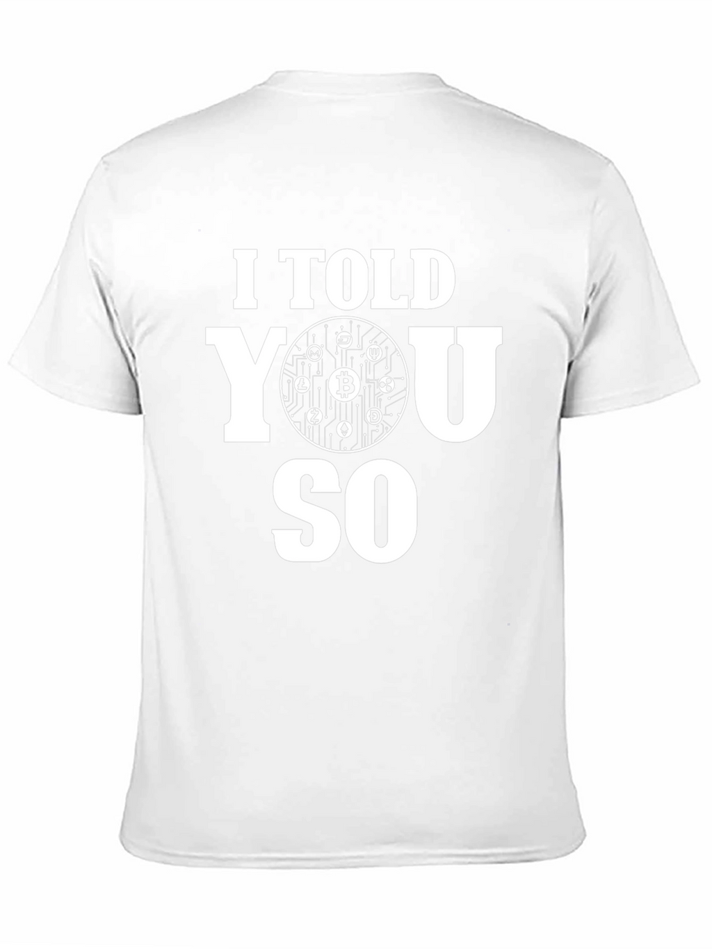 I Told You So Bitcoin Crypto T-Shirt
