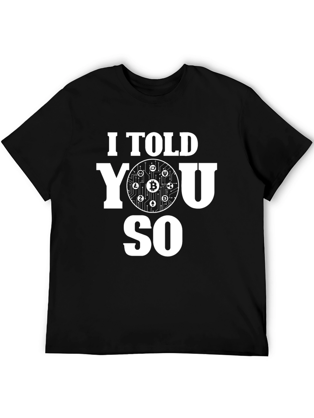I Told You So Bitcoin Crypto T-Shirt