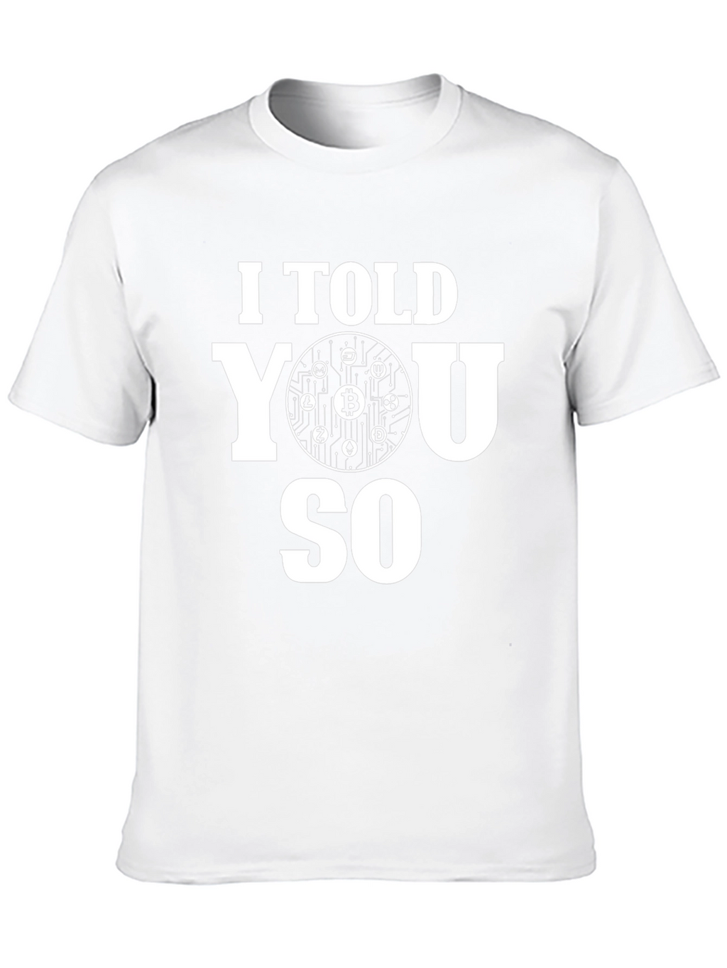 I Told You So Bitcoin Crypto T-Shirt